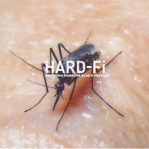 Hard-Fi - Sweating Someone Else's Fever