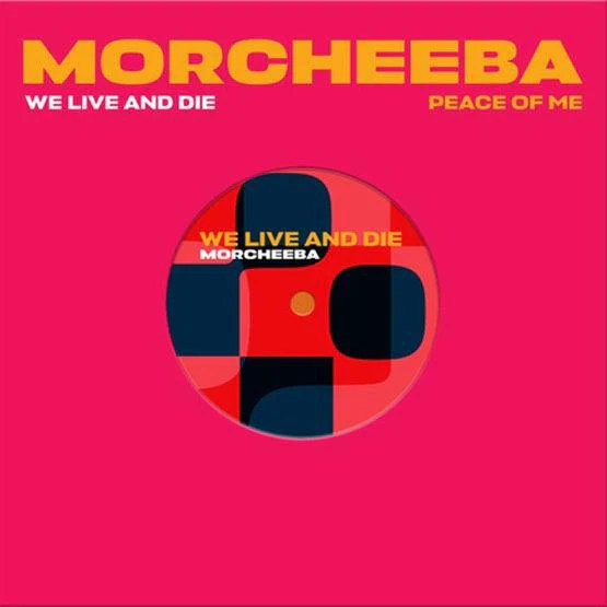Morcheeba - WE LIVE AND DIE / PEACE OF ME (RSD 2025)