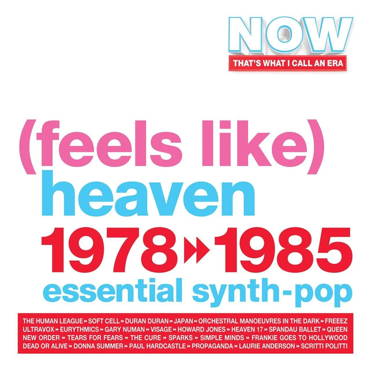 NOW That's What I Call An Era - (Feels Like) Heaven 1978 - 1988 esential synth-pop