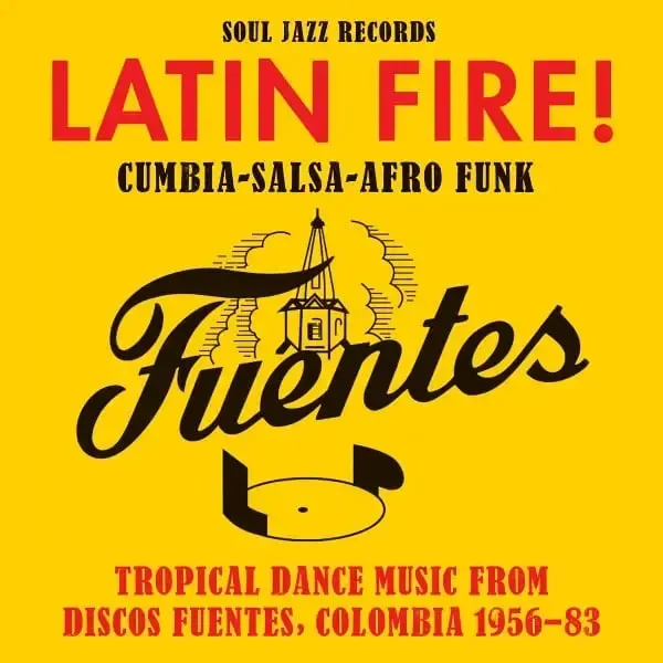 Soul Jazz - Latin Fire! Tropical Dance Music from Discos Fuentes, Colombia 1956-83