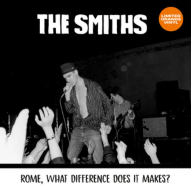 The Smiths - Rome, What Difference Does It Make?