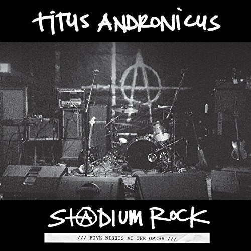 Titus Andronicus - S+@dium Rock : Five Nights at the Opera