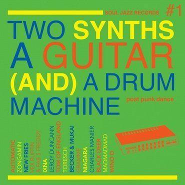 Various - Soul Jazz Records -Two Synths, A Guitar (And) A Drum Machine - Post Punk Dance Vol 1